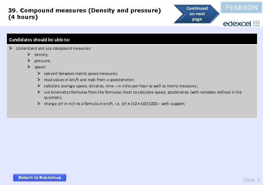 39. Compound measures (Density and pressure) (4 hours) Candidates should be able to: Ø