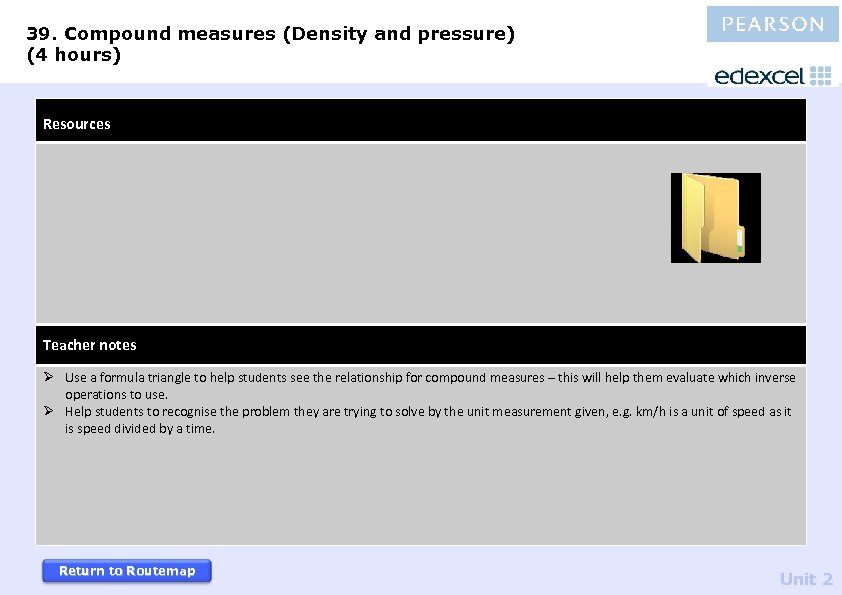 39. Compound measures (Density and pressure) (4 hours) Resources Teacher notes Ø Use a