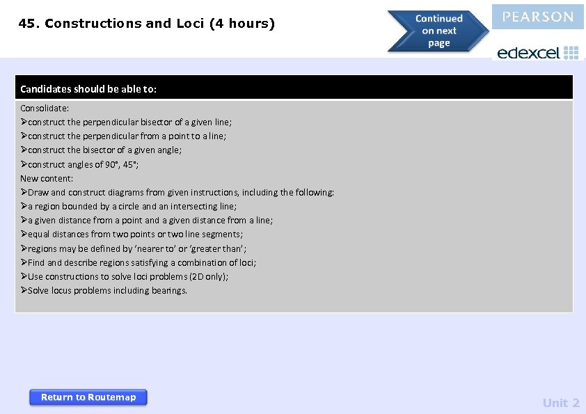 45. Constructions and Loci (4 hours) Candidates should be able to: Consolidate: Øconstruct the
