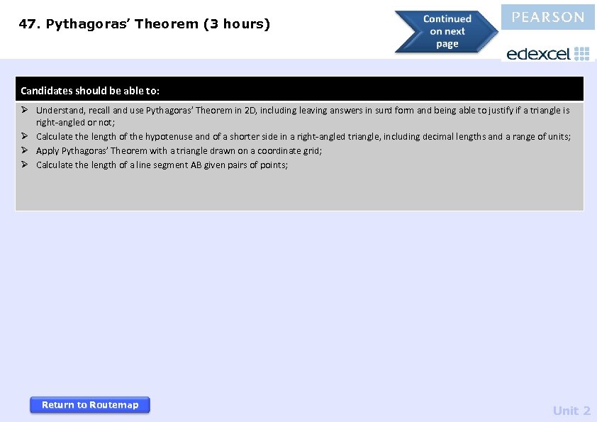47. Pythagoras’ Theorem (3 hours) Candidates should be able to: Ø Understand, recall and