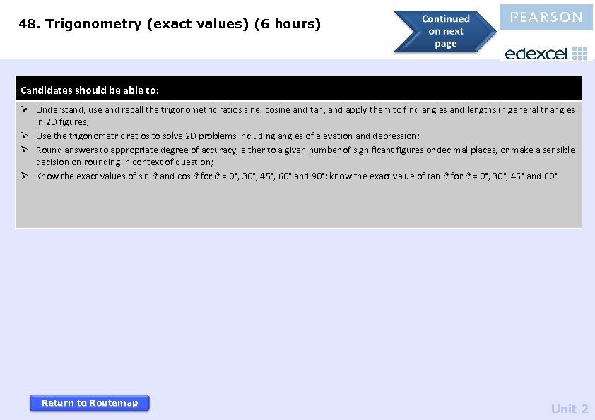 48. Trigonometry (exact values) (6 hours) Candidates should be able to: Ø Understand, use