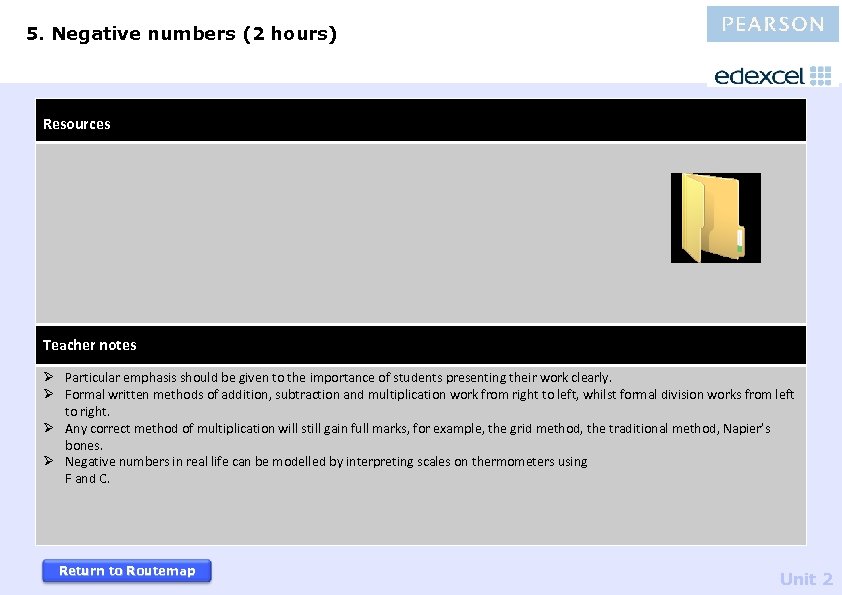 5. Negative numbers (2 hours) Resources Teacher notes Ø Particular emphasis should be given