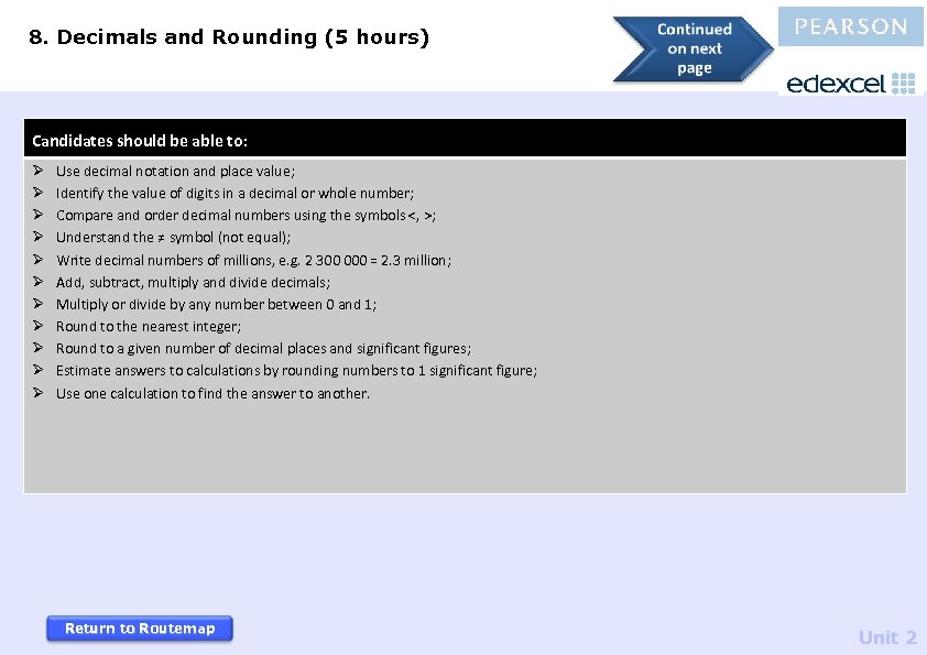 8. Decimals and Rounding (5 hours) Candidates should be able to: Ø Ø Ø