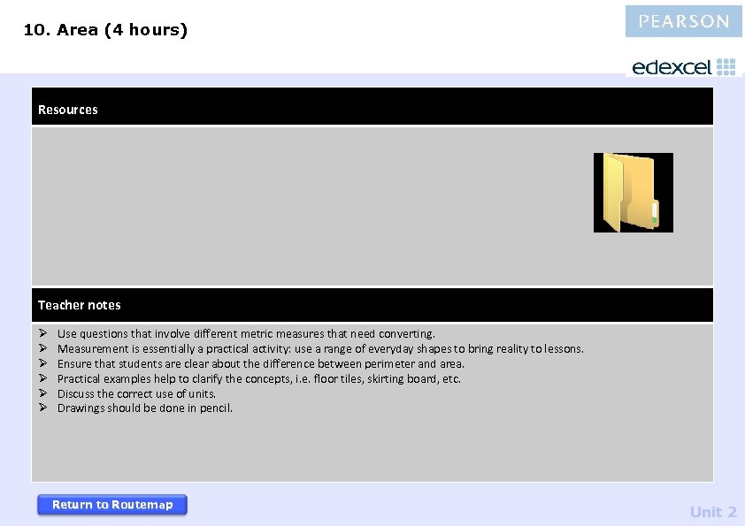 10. Area (4 hours) Resources Teacher notes Ø Ø Ø Use questions that involve