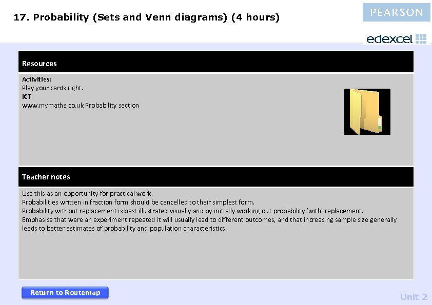 17. Probability (Sets and Venn diagrams) (4 hours) Resources Activities: Play your cards right.