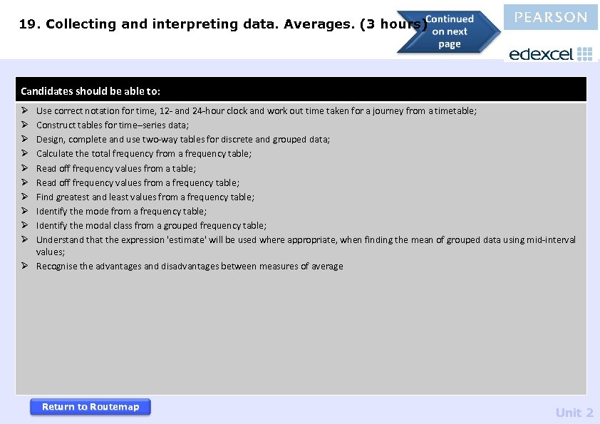 19. Collecting and interpreting data. Averages. (3 hours) Candidates should be able to: Use