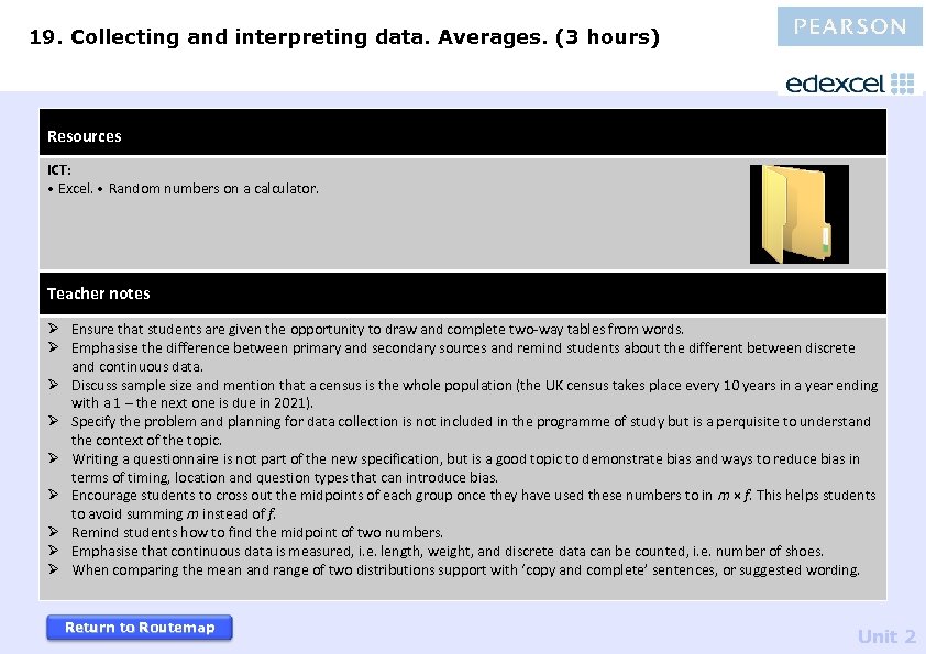 19. Collecting and interpreting data. Averages. (3 hours) Resources ICT: • Excel. • Random