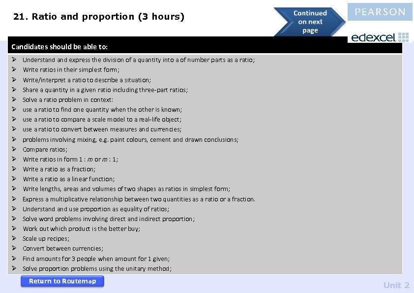 21. Ratio and proportion (3 hours) Candidates should be able to: Ø Ø Ø