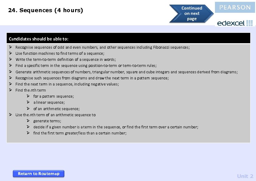 24. Sequences (4 hours) Candidates should be able to: Recognise sequences of odd and