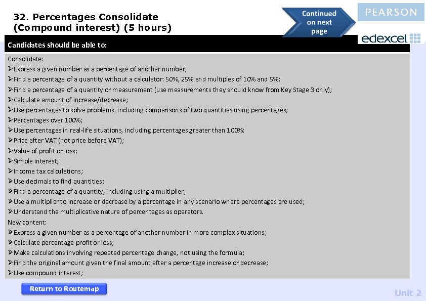 32. Percentages Consolidate (Compound interest) (5 hours) Candidates should be able to: Consolidate: ØExpress