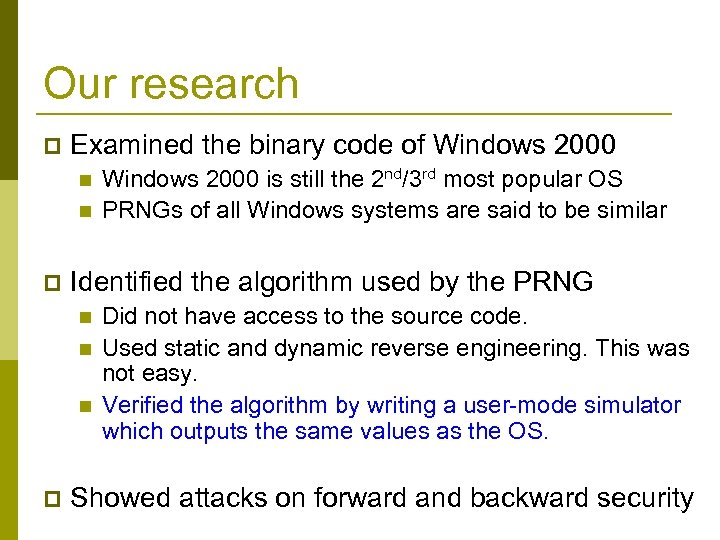 Our research p Examined the binary code of Windows 2000 n n p Identified