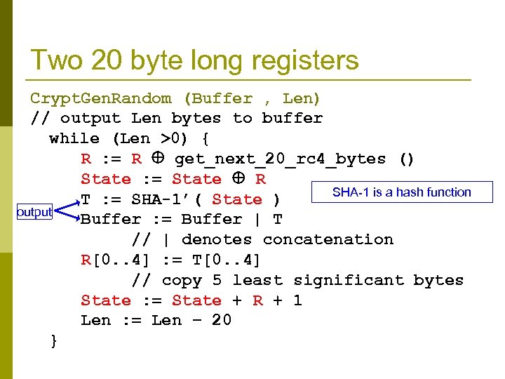 Two 20 byte long registers Crypt. Gen. Random (Buffer , Len) // output Len