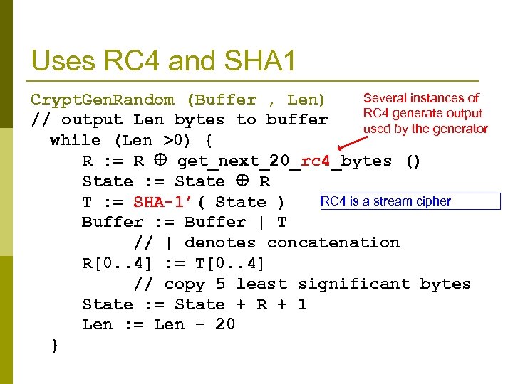 Uses RC 4 and SHA 1 Several instances of Crypt. Gen. Random (Buffer ,