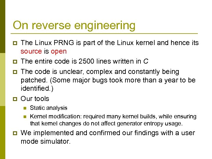 On reverse engineering p p The Linux PRNG is part of the Linux kernel