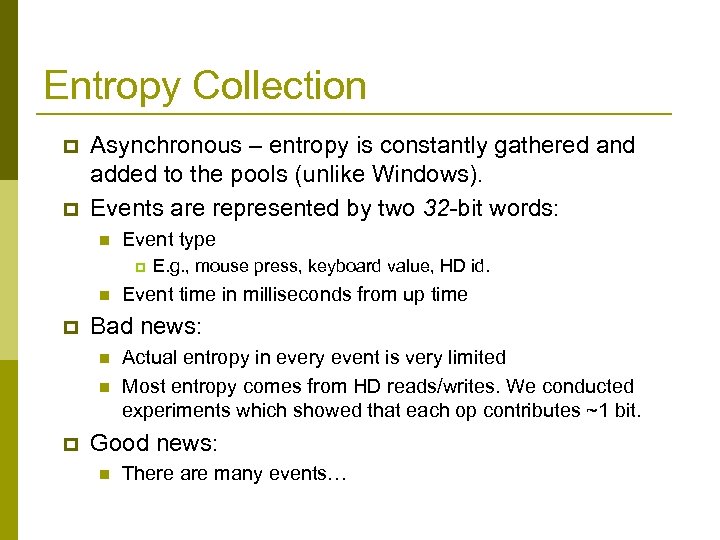 Entropy Collection p p Asynchronous – entropy is constantly gathered and added to the