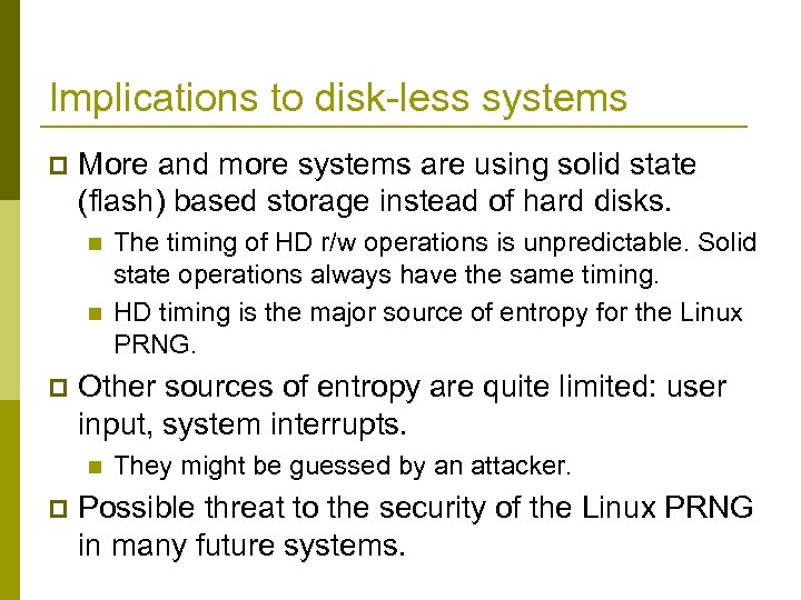 Implications to disk-less systems p More and more systems are using solid state (flash)