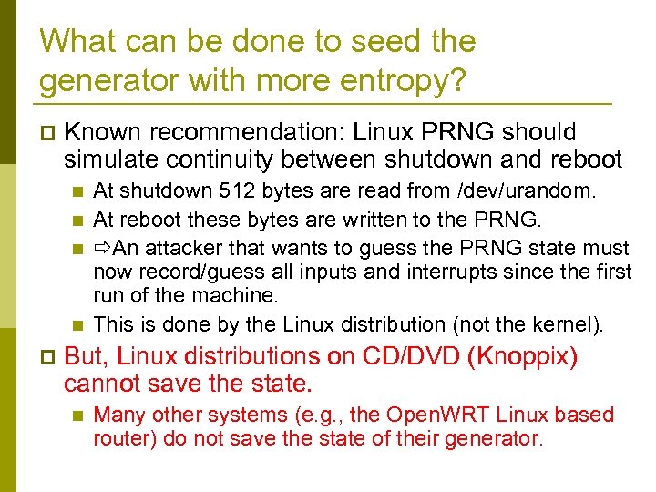 What can be done to seed the generator with more entropy? p Known recommendation: