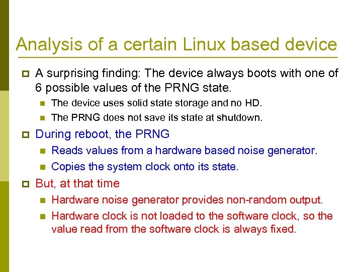 Analysis of a certain Linux based device p A surprising finding: The device always