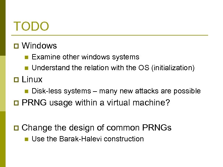 TODO p Windows n n p Examine other windows systems Understand the relation with