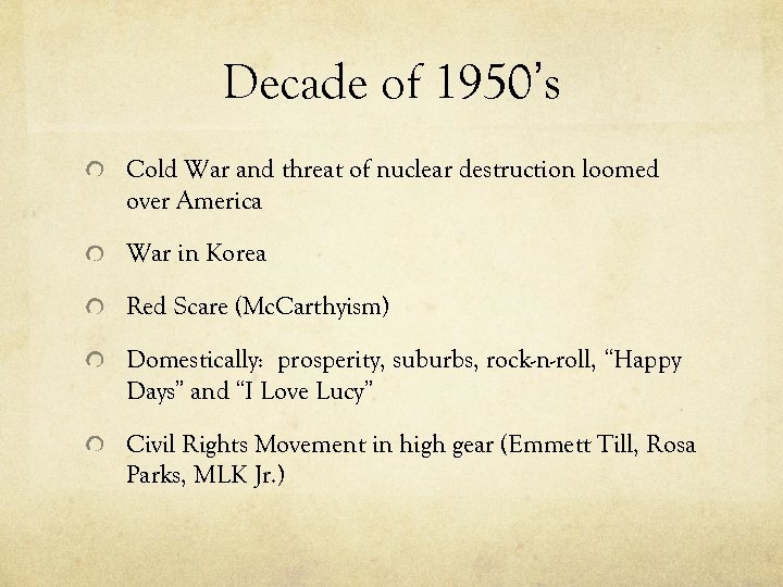 Decade of 1950’s Cold War and threat of nuclear destruction loomed over America War