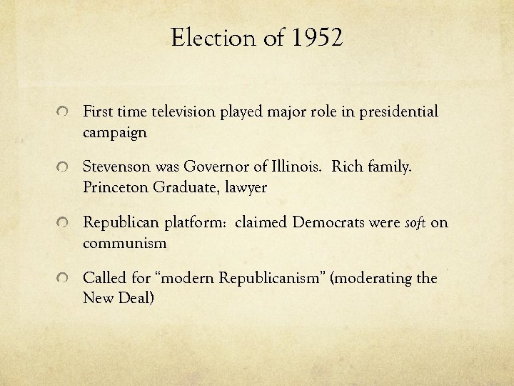 Election of 1952 First time television played major role in presidential campaign Stevenson was