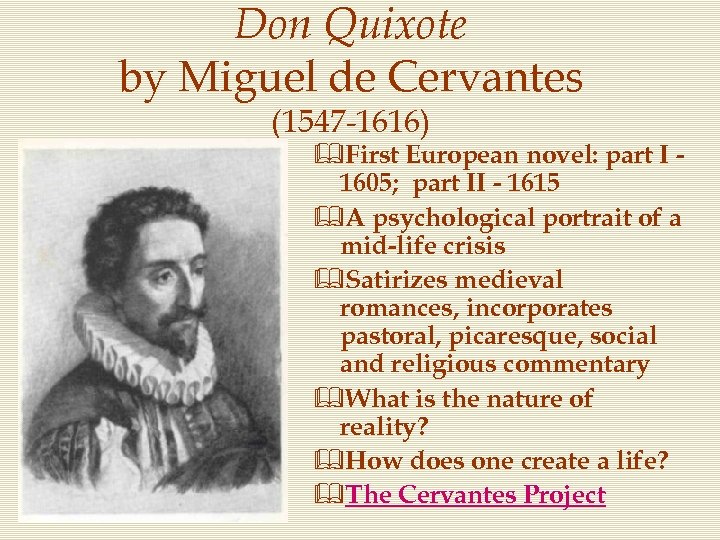 Don Quixote by Miguel de Cervantes (1547 -1616) &First European novel: part I 1605;