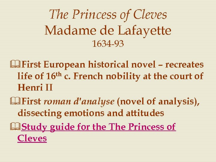 The Princess of Cleves Madame de Lafayette 1634 -93 &First European historical novel –