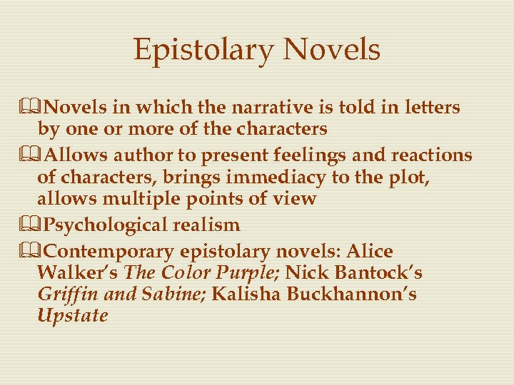 Epistolary Novels &Novels in which the narrative is told in letters by one or