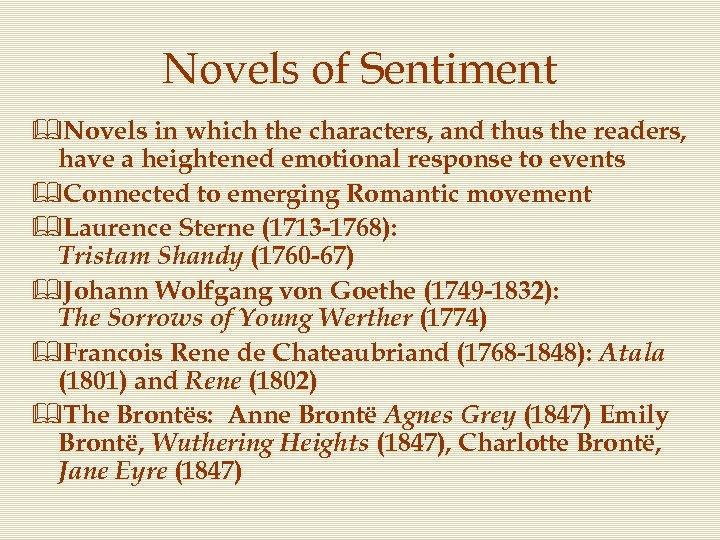 Novels of Sentiment &Novels in which the characters, and thus the readers, have a