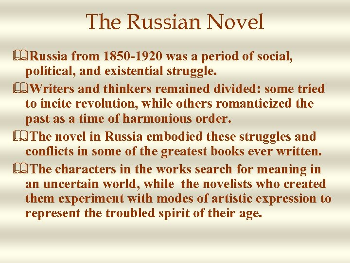 The Russian Novel &Russia from 1850 -1920 was a period of social, political, and