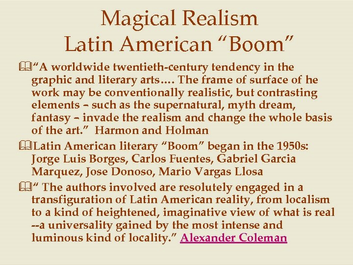 Magical Realism Latin American “Boom” &“A worldwide twentieth-century tendency in the graphic and literary