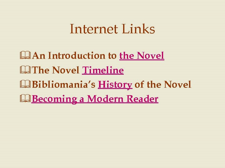 Internet Links &An Introduction to the Novel &The Novel Timeline &Bibliomania’s History of the