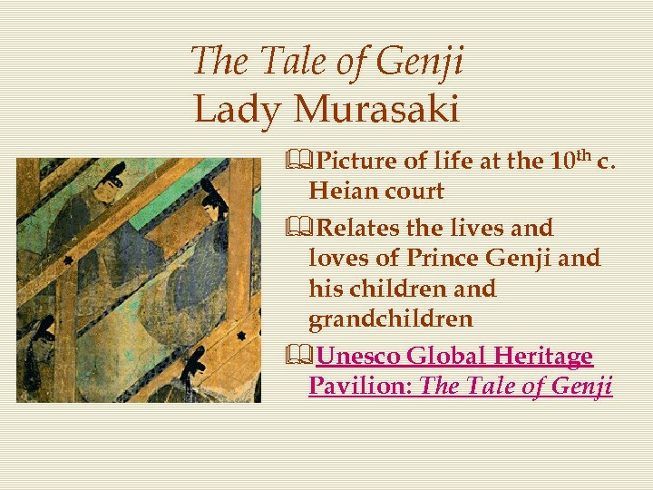 The Tale of Genji Lady Murasaki &Picture of life at the 10 th c.