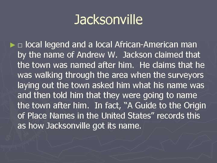 Jacksonville ►□ local legend a local African-American man by the name of Andrew W.