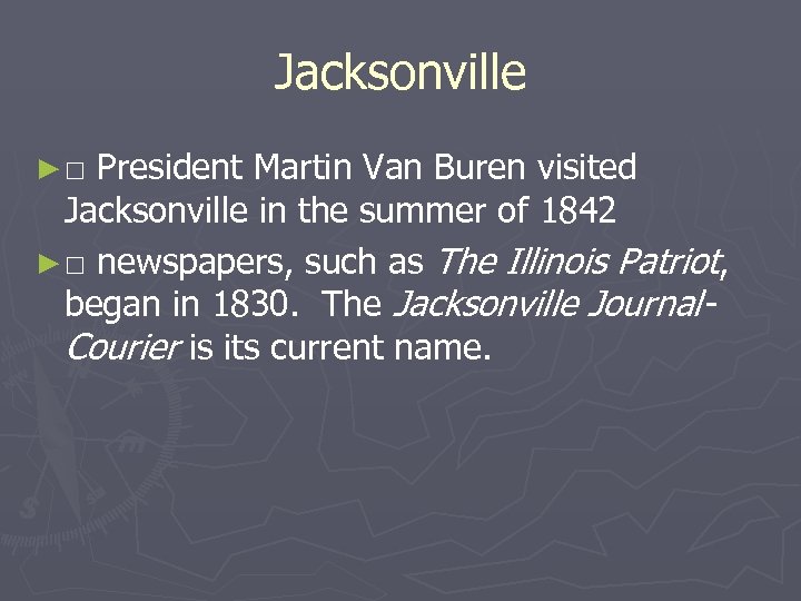 Jacksonville ►□ President Martin Van Buren visited Jacksonville in the summer of 1842 ►