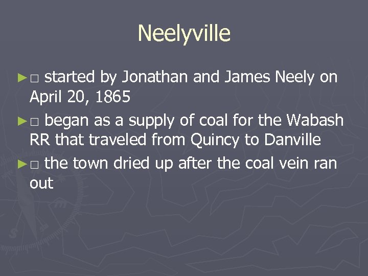 Neelyville ►□ started by Jonathan and James Neely on April 20, 1865 ► □