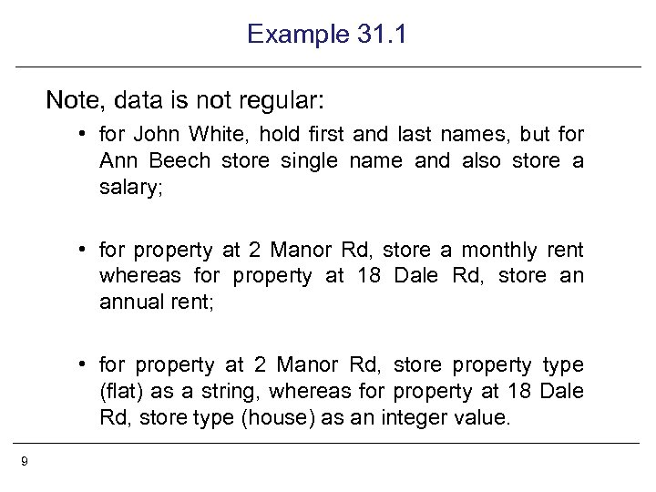 Example 31. 1 Note, data is not regular: • for John White, hold first