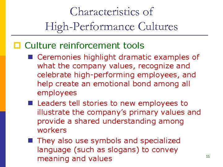 Characteristics of High-Performance Cultures p Culture reinforcement tools n Ceremonies highlight dramatic examples of