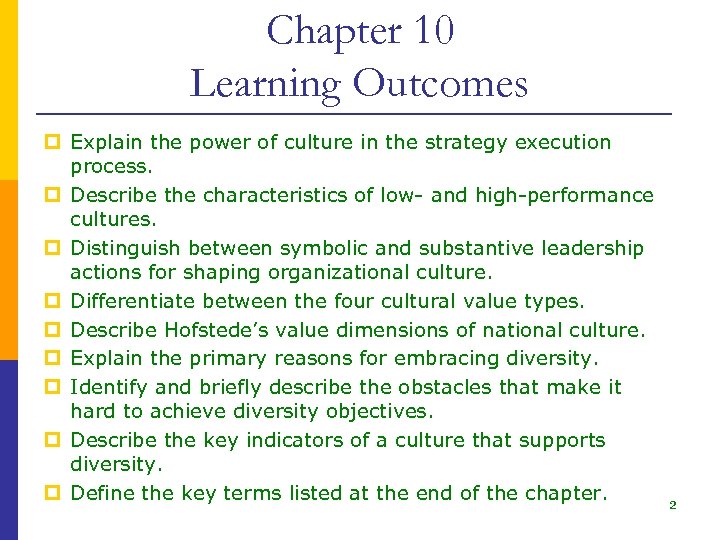 Chapter 10 Learning Outcomes p Explain the power of culture in the strategy execution