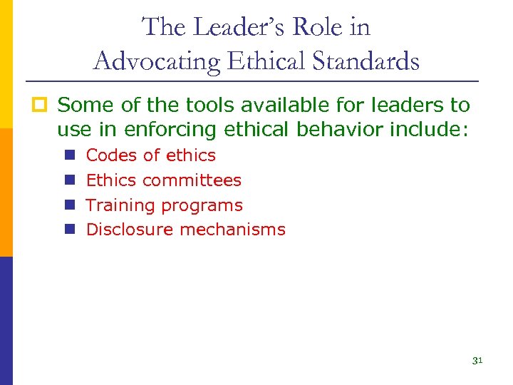 The Leader’s Role in Advocating Ethical Standards p Some of the tools available for