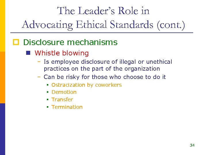 The Leader’s Role in Advocating Ethical Standards (cont. ) p Disclosure mechanisms n Whistle