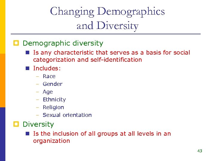 Changing Demographics and Diversity p Demographic diversity n Is any characteristic that serves as