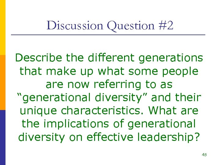 Discussion Question #2 Describe the different generations that make up what some people are