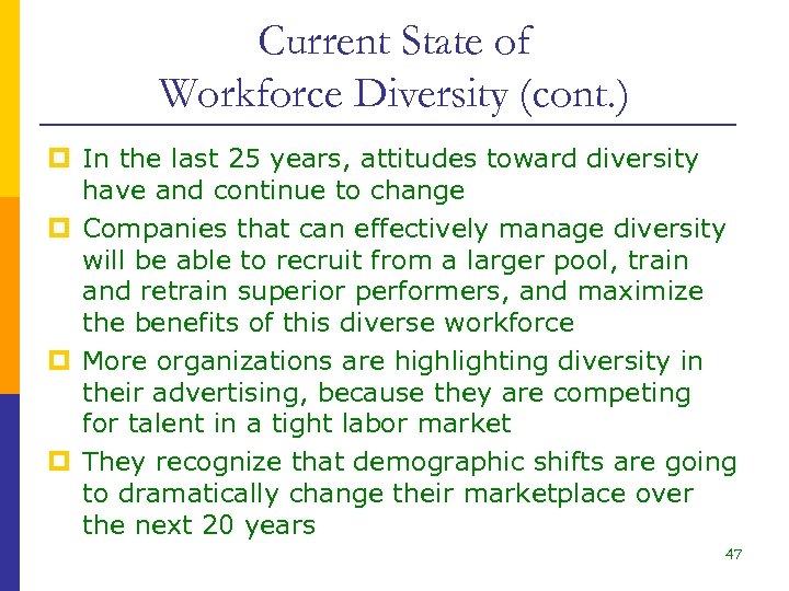 Current State of Workforce Diversity (cont. ) p In the last 25 years, attitudes