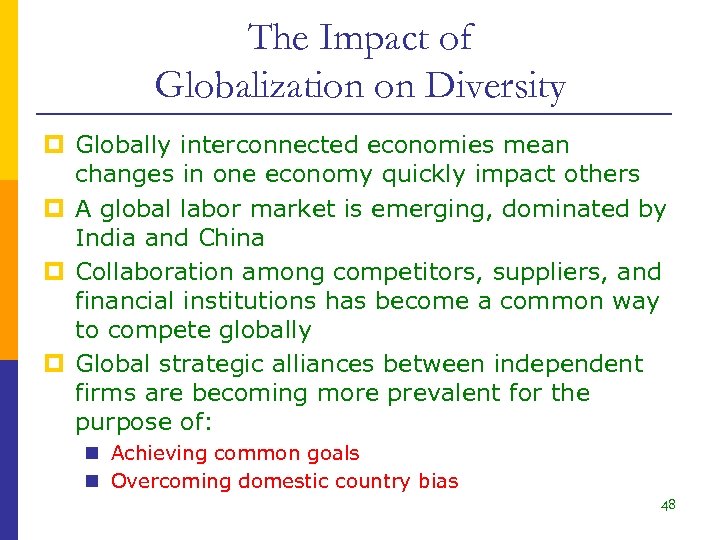 The Impact of Globalization on Diversity p Globally interconnected economies mean changes in one