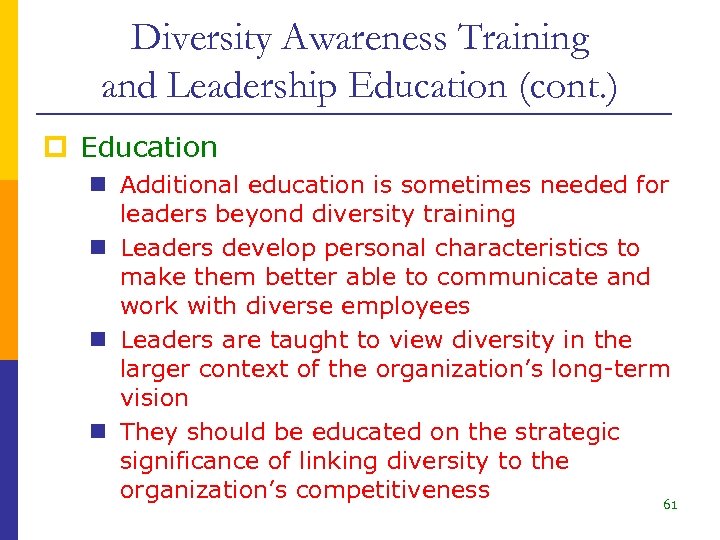 Diversity Awareness Training and Leadership Education (cont. ) p Education n Additional education is