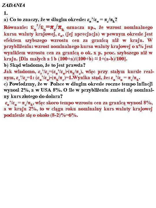 ZADANIA 1. a) Co to znaczy, że w długim okresie: εn’/εn = πz/πk? Równanie: