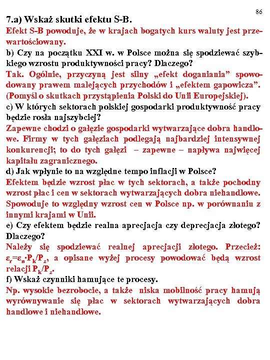 7. a) Wskaż skutki efektu S-B. 86 Efekt S-B powoduje, że w krajach bogatych
