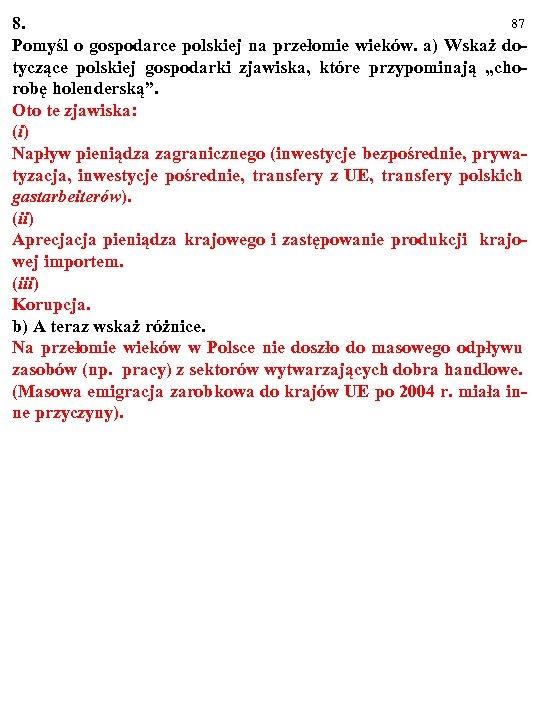 87 8. Pomyśl o gospodarce polskiej na przełomie wieków. a) Wskaż dotyczące polskiej gospodarki