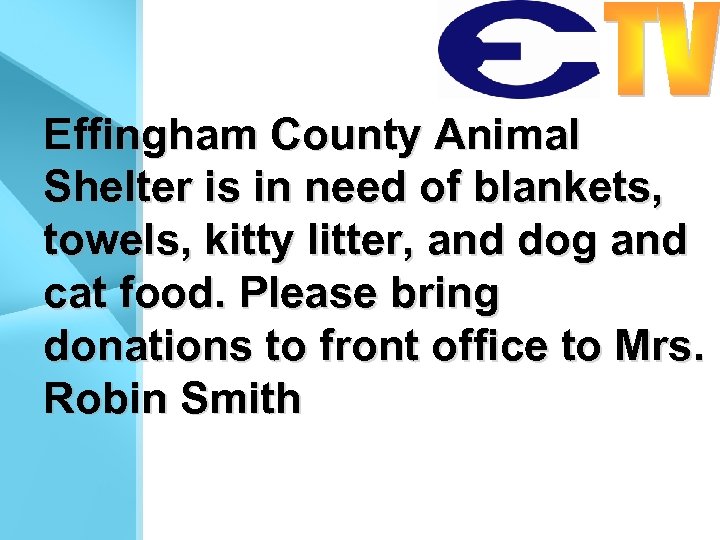 Effingham County Animal Shelter is in need of blankets, towels, kitty litter, and dog